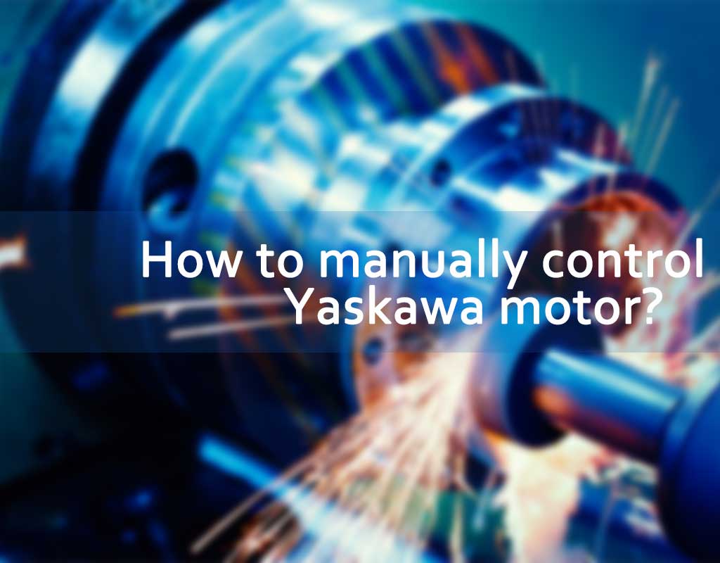 Bagaimana cara mengontrol motor Yaskawa secara manual?