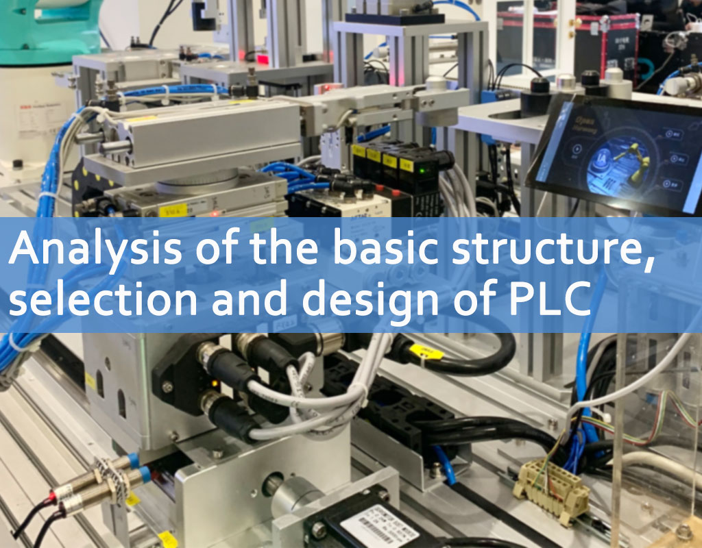 Analysis of the basic structure, selection and design of PLC